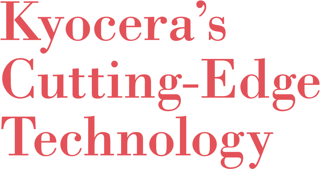 Kyocera's Cutting-Edge Technology