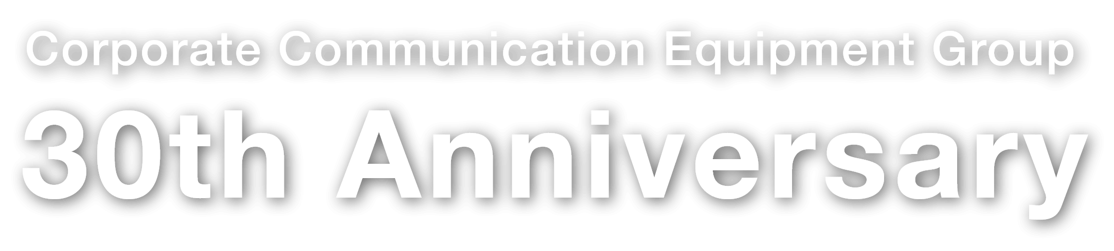 Corporate Communication Equipment Group 30th Anniversary