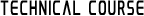 Technical course